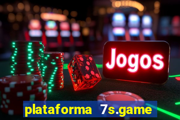 plataforma 7s.game paga mesmo